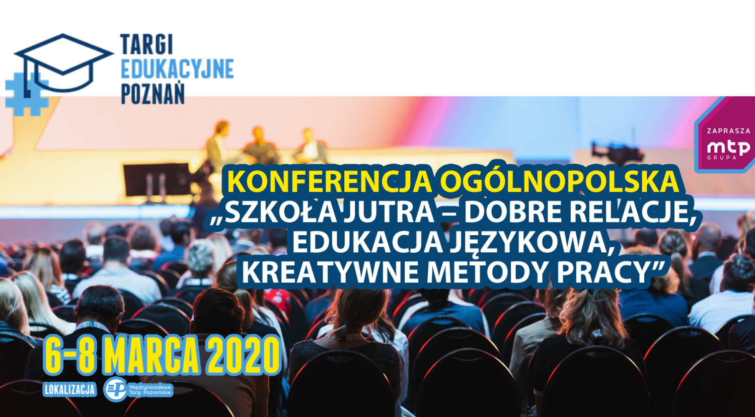 Konferencja Szkoa jutra - dobre relacje, edukacja jzykowa, kreatywne metody pracy